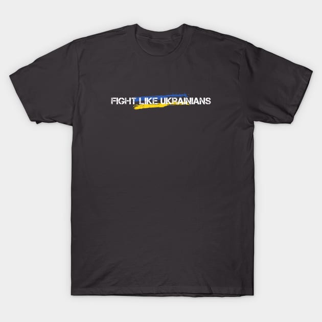 FIGHT LIKE UKRAINIANS vintage T-Shirt by Myartstor 